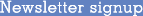 Newsletter signup